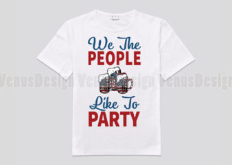 We The People Like To Party Editable Design