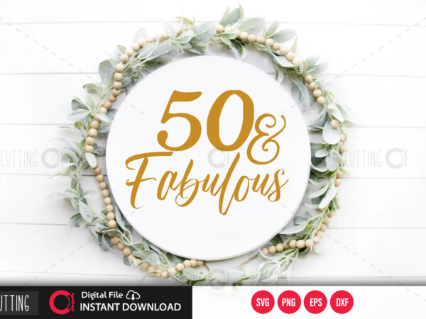 50 and fabulous svg design,cut file design