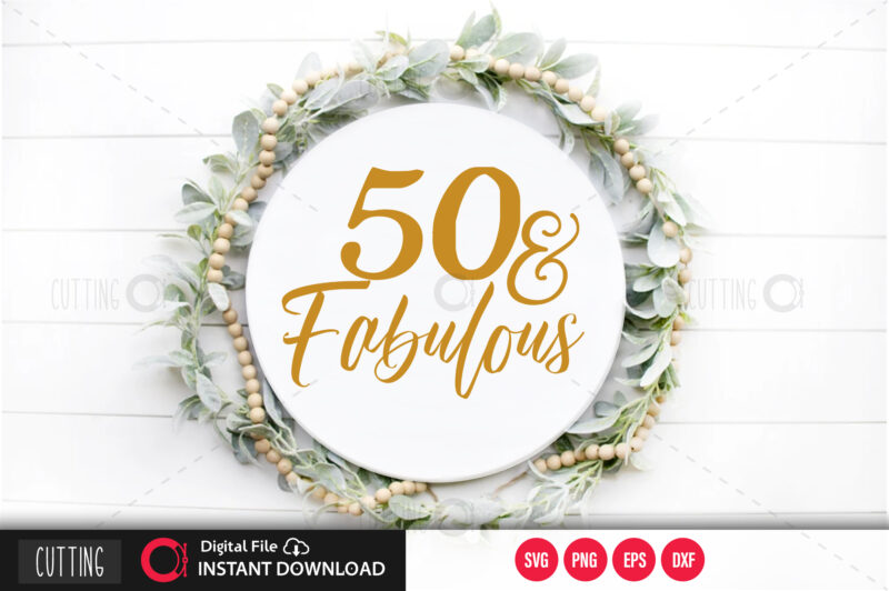 50 and fabulous SVG DESIGN,CUT FILE DESIGN