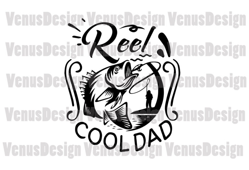 Reel Cool Dad Svg, Fathers Day Svg