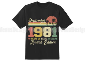September 1981 40 Years Of Being Awesome Limited Edition Editable Design