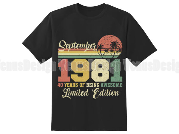September 1981 40 years of being awesome limited edition editable design