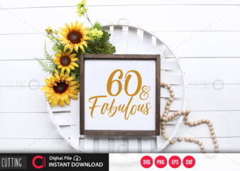 60 and fabulous SVG DESIGN,CUT FILE DESIGN