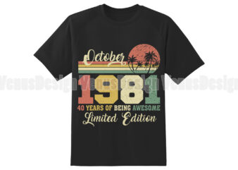 October 1981 40 Years Of Being Awesome Limited Edition Editable Design