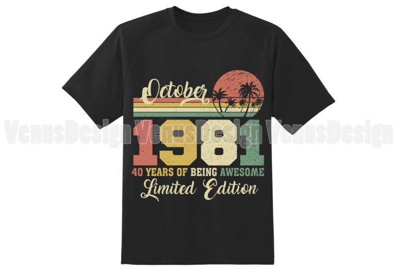 October 1981 40 Years Of Being Awesome Limited Edition Editable Design