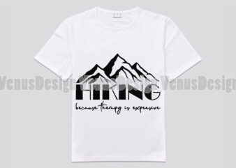 Hiking Because Therapy Is Expensive Editable Design