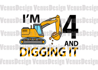 Im 4 And Digging It Excavator Birthday Editable Design
