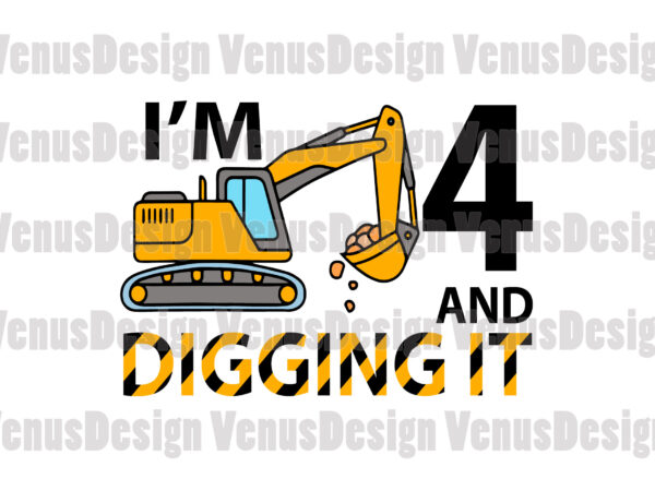 Im 4 and digging it excavator birthday editable design