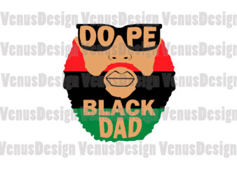Dope Black Dad Svg t shirt vector illustration
