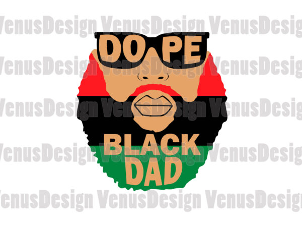Dope black dad svg t shirt vector illustration