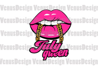 July Queen Lips Editable Tshirt Design