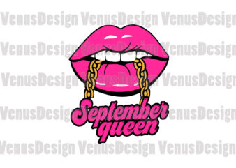 September Queen Lips Editable Tshirt Design