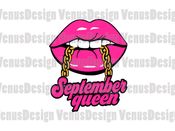 September queen lips editable tshirt design
