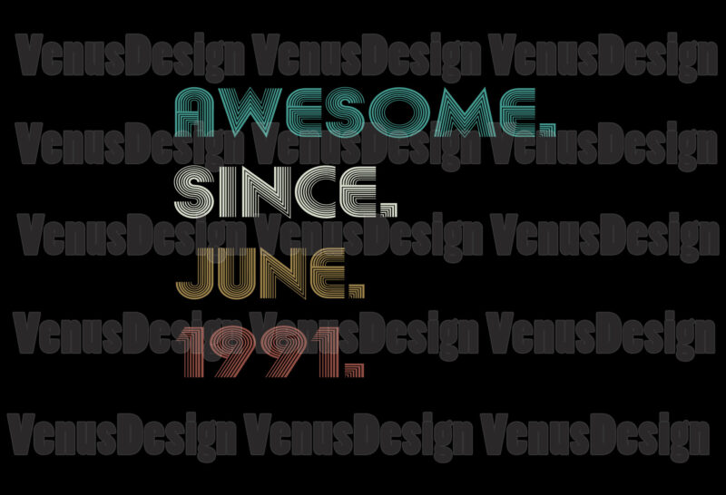 Awesome Since June 1991 Editable Tshirt Design
