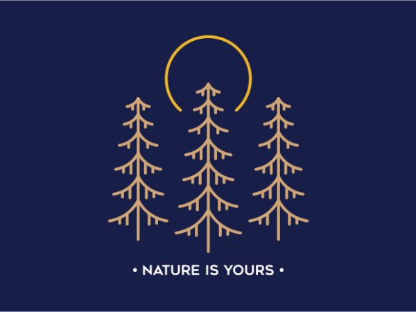 Nature is yours 2 T shirt vector artwork