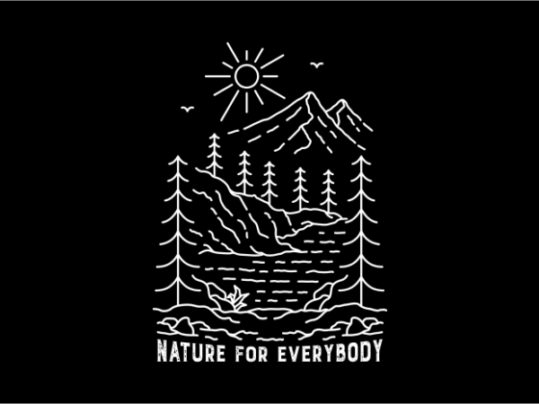 Nature for everybody 1 T shirt vector artwork