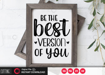 Be the best version of you SVG DESIGN,CUT FILE DESIGN