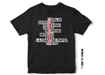 Bella Ciao, Bella Ciao, Money Heist, T-Shirt design, berlin, Denver, Helsinki, Oslo, Nairobi, Mosco, Rio, la casa de Papel, Tokyo