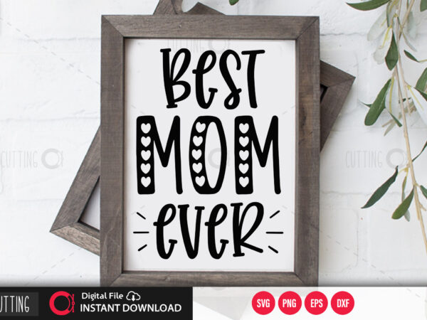 Best mom ever svg design,cut file design