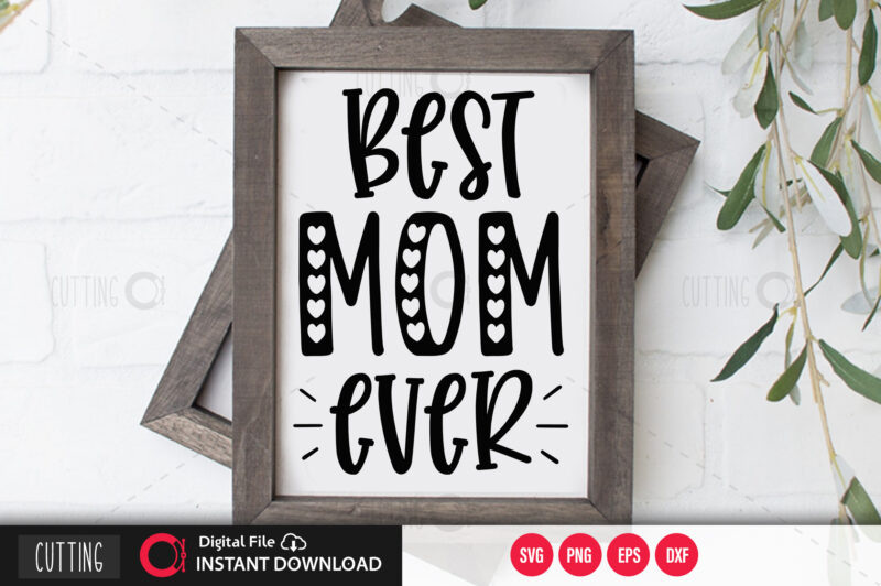 Best mom ever SVG DESIGN,CUT FILE DESIGN