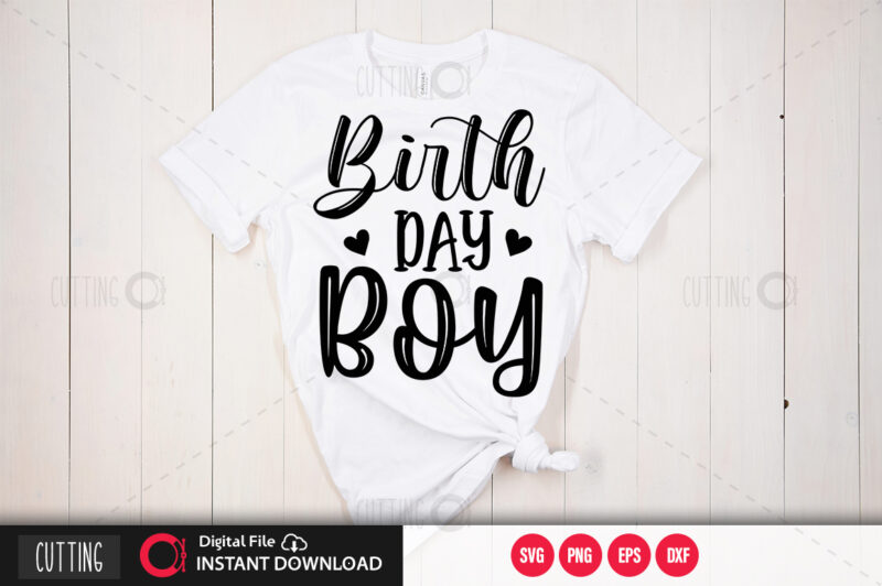 Birth day boy SVG DESIGN,CUT FILE DESIGN