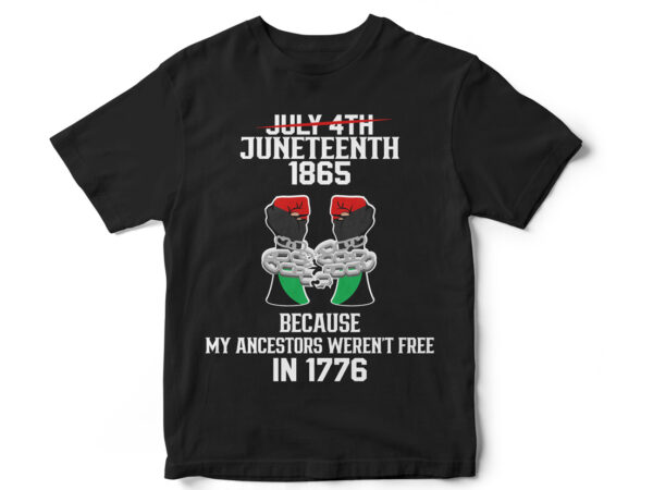 Black ancestors, juneteenth, black, juneteenth t shirt design, african american t shirt, black lives matter, black history t shirt design, juneteenth independence day t shirt design, black freedom, black women,