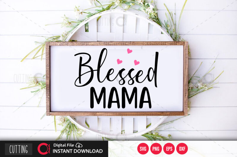 Blessed mama SVG DESIGN,CUT FILE DESIGN