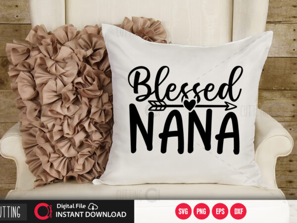 Blessed nana svg design,cut file design