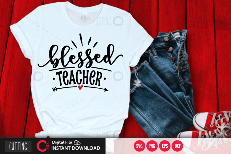 Blessed teacher SVG DESIGN,CUT FILE DESIGN