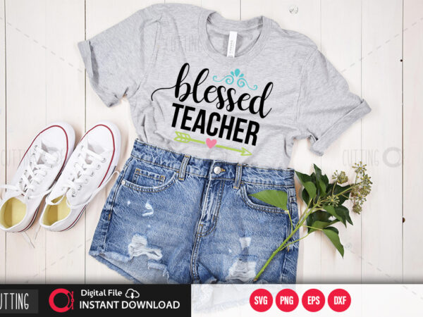 Blessed teacher svg design,cut file design