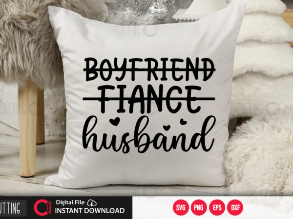 Boyfriend fiance husband svg design,cut file design
