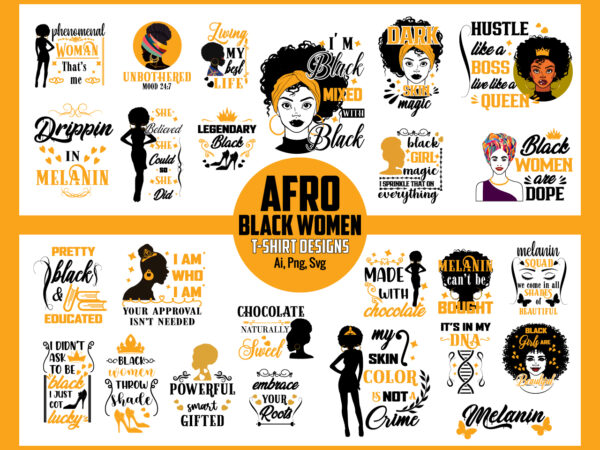 Bundle of black women afro, t shirt designs, afro svgs, melanin, black girl magic, black women, dope, dripping in melanin, pretty black educated