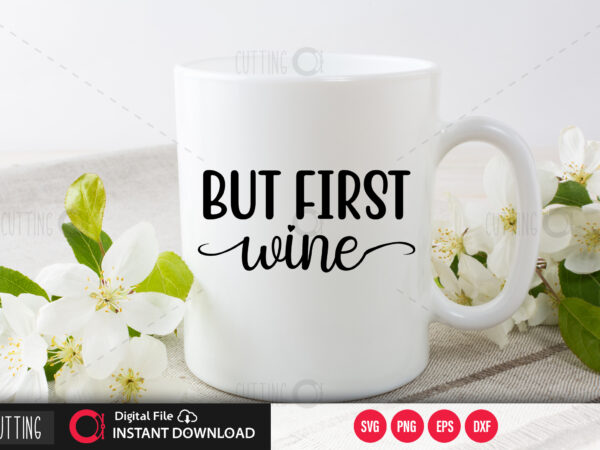 But first wine svg design,cut file design