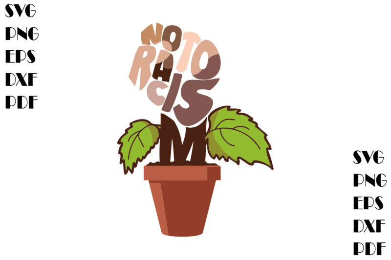 No To Racism Plant SVG Files For Cricut, Junteenth Gifts Submilation, Black Lives Matter