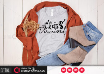 Class dismissed SVG DESIGN,CUT FILE DESIGN