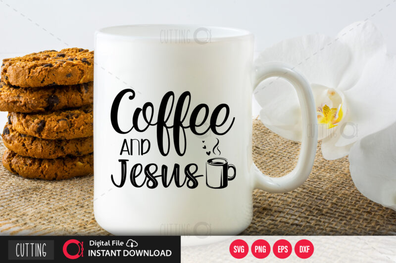 Coffee and jesus SVG DESIGN,CUT FILE DESIGN