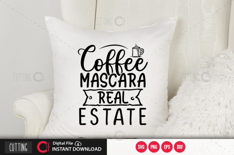 Coffee mascara real estate SVG DESIGN,CUT FILE DESIGN