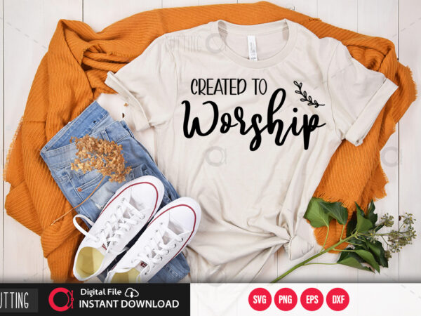 Created to worship svg design,cut file design