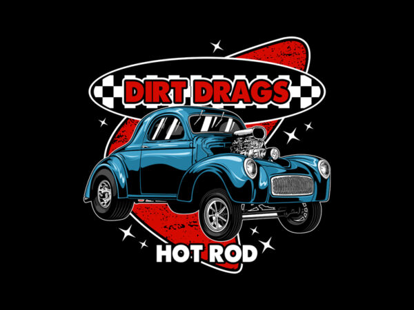 Dirt drags t shirt vector illustration