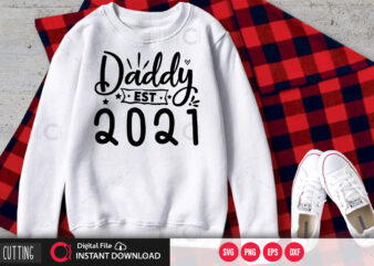 Daddy est 2021 SVG DESIGN,CUT FILE DESIGN