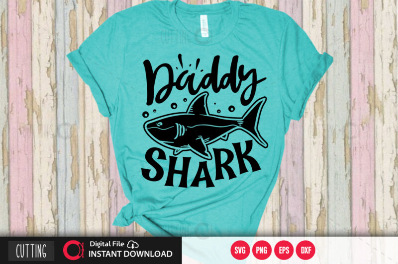 Daddy shark SVG DESIGN,CUT FILE DESIGN