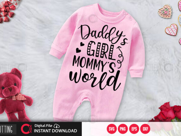 Daddys girl mommys world svg design,cut file design