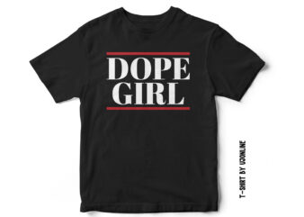 Dope Girl, t shirt design, typography, t shirt for girls, cool t shirt, typography t shirt,
