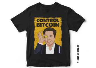 Elon Musk Controls Bitcoin, Bitcoin cryptocurrency, bitcoin t shirt design, elon musk portrait vector, elon musk t shirt design, BTC, bitcoin vector, bitcoin t shirt