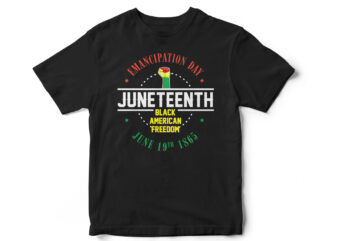 Emancipation Day Juneteenth, Black American Freedom, T-Shirt Design, Juneteenth, Black, Juneteenth t-shirt design, African American t-shirt, black lives matter, Black history t-shirt design, Juneteenth independence day t-shirt design, Black Freedom,