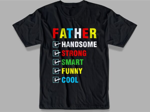Father / dad funny quotes t shirt design svg , the best dad in the galaxy, best dad ever, father’s day, daddy, dad,father, typography design
