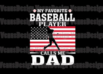 My Favorite Baseball Player Calls Me Dad Editable Tshirt Design