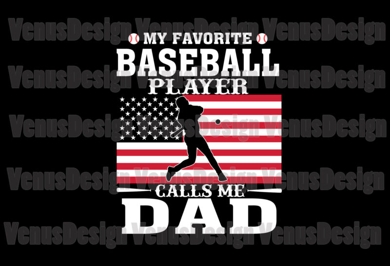 My Favorite Baseball Player Calls Me Dad Editable Tshirt Design