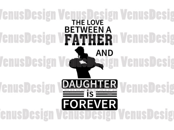 The love between a father and daughter is forever editable design
