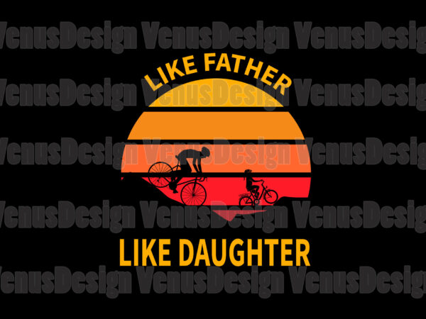 Like father like daughter editable design